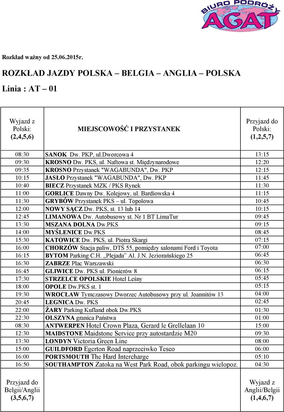 Kolejowy, ul. Bardiowska 4 11:15 11:30 GRYBÓW Przystanek PKS ul. Topolowa 10:45 12:00 NOWY SĄCZ Dw. PKS, st.