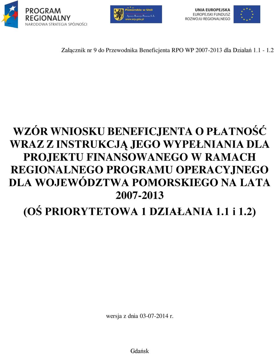 PROJEKTU FINANSOWANEGO W RAMACH REGIONALNEGO PROGRAMU OPERACYJNEGO DLA WOJEWÓDZTWA