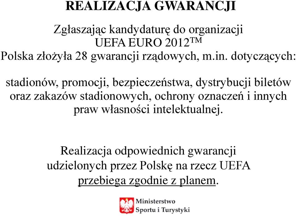 dotyczących: stadionów, promocji, bezpieczeństwa, dystrybucji biletów oraz zakazów