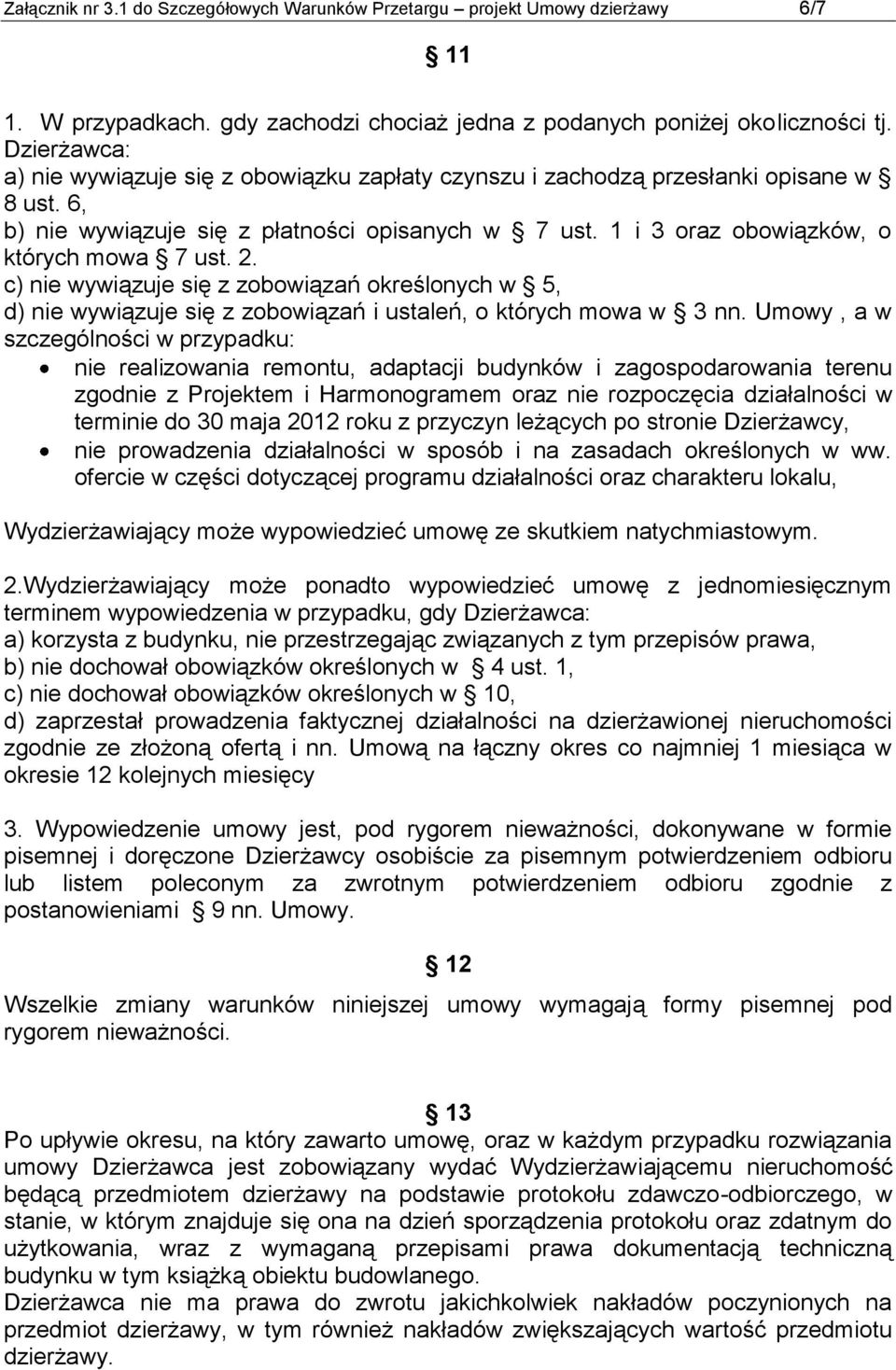 2. c) nie wywiązuje się z zobowiązań określonych w 5, d) nie wywiązuje się z zobowiązań i ustaleń, o których mowa w 3 nn.