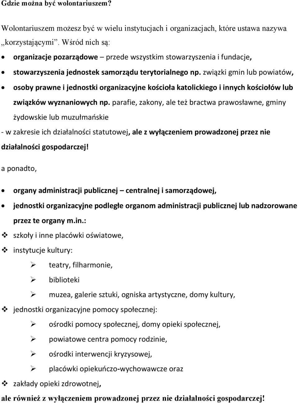 związki gmin lub powiatów, osoby prawne i jednostki organizacyjne kościoła katolickiego i innych kościołów lub związków wyznaniowych np.