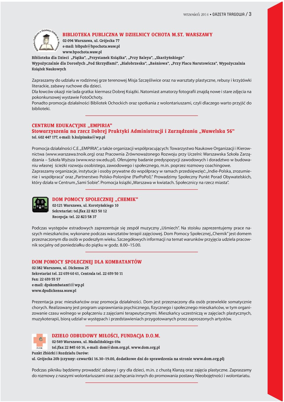 pl Biblioteka dla Dzieci Piątka, Przystanek Książka, Przy Baleya, Skarżyńskiego Wypożyczalnie dla Dorosłych Pod Skrzydłami, Białobrzeska, Baśniowa, Przy Placu Narutowicza, Wypożyczalnia Książek