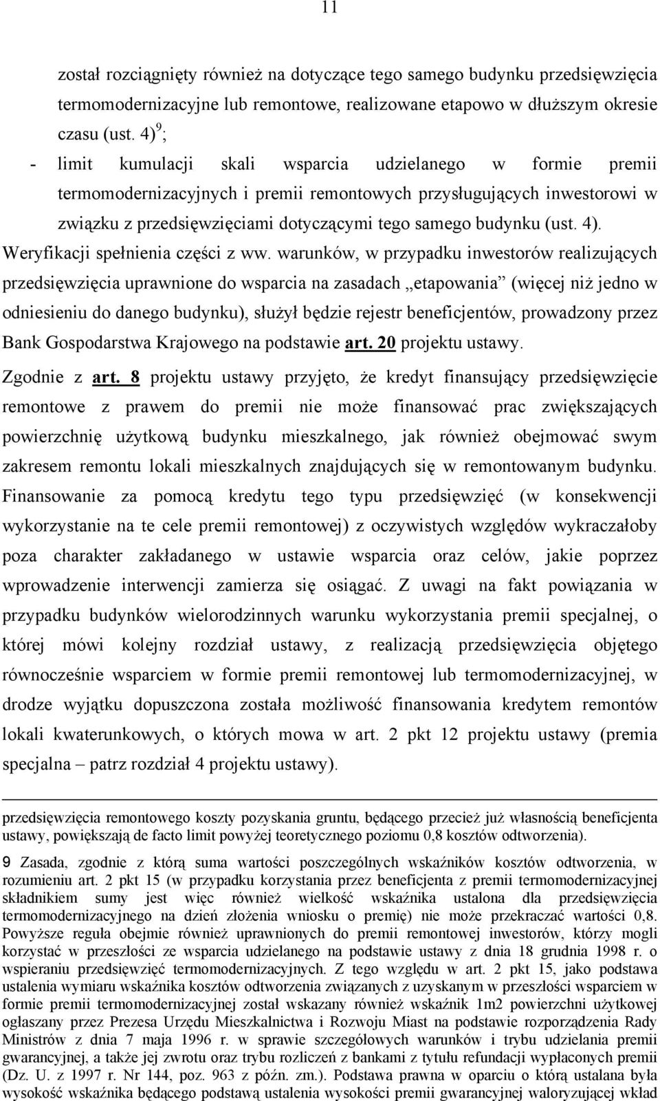 budynku (ust. 4). Weryfikacji spełnienia części z ww.