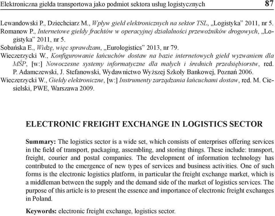 , Konfigurowanie łańcuchów dostaw na bazie internetowych giełd wyzwaniem dla MŚP, [w:] Nowoczesne systemy informatyczne dla małych i średnich przedsiębiorstw, red. P. Adamczewski, J.