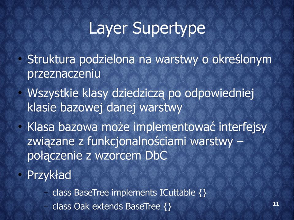 bazowa może implementować interfejsy związane z funkcjonalnościami warstwy