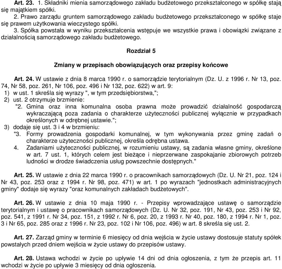 Rozdział 5 Zmiany w przepisach obowiązujących oraz przepisy końcowe Art. 24. W ustawie z dnia 8 marca 1990 r. o samorządzie terytorialnym (Dz. U. z 1996 r. Nr 13, poz. 74, Nr 58, poz.