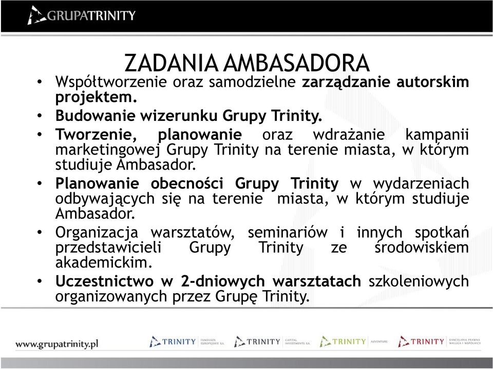 Planowanie obecności Grupy Trinity w wydarzeniach odbywających się na terenie miasta, w którym studiuje Ambasador.