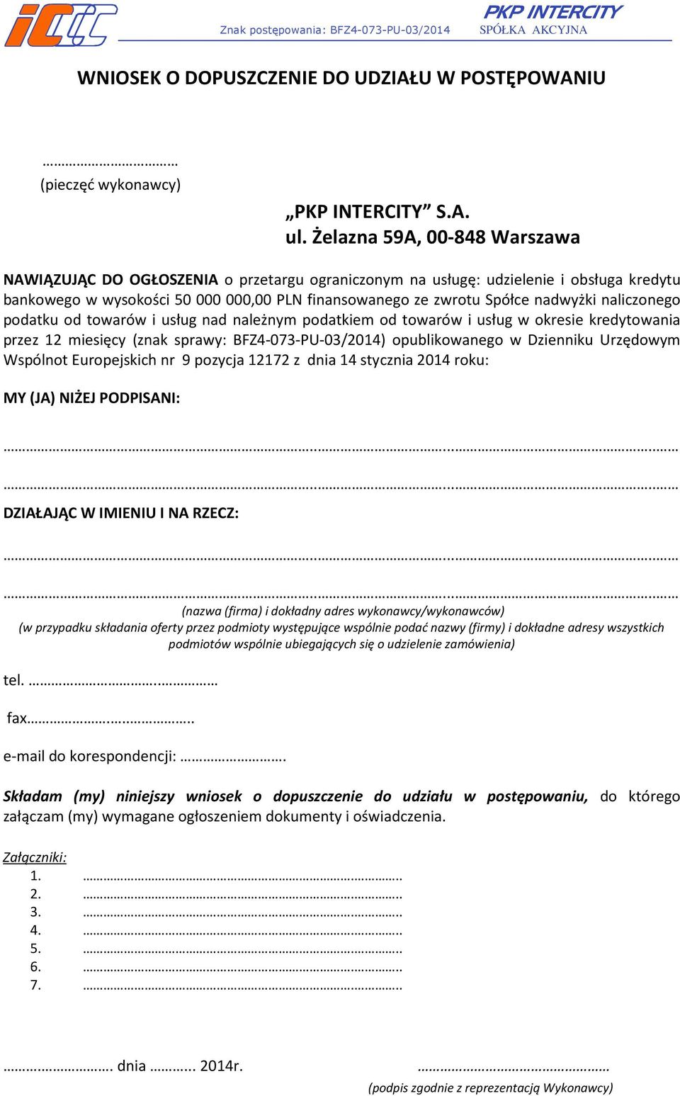 naliczonego podatku od towarów i usług nad należnym podatkiem od towarów i usług w okresie kredytowania przez 12 miesięcy (znak sprawy: BFZ4-073-PU-03/2014) opublikowanego w Dzienniku Urzędowym