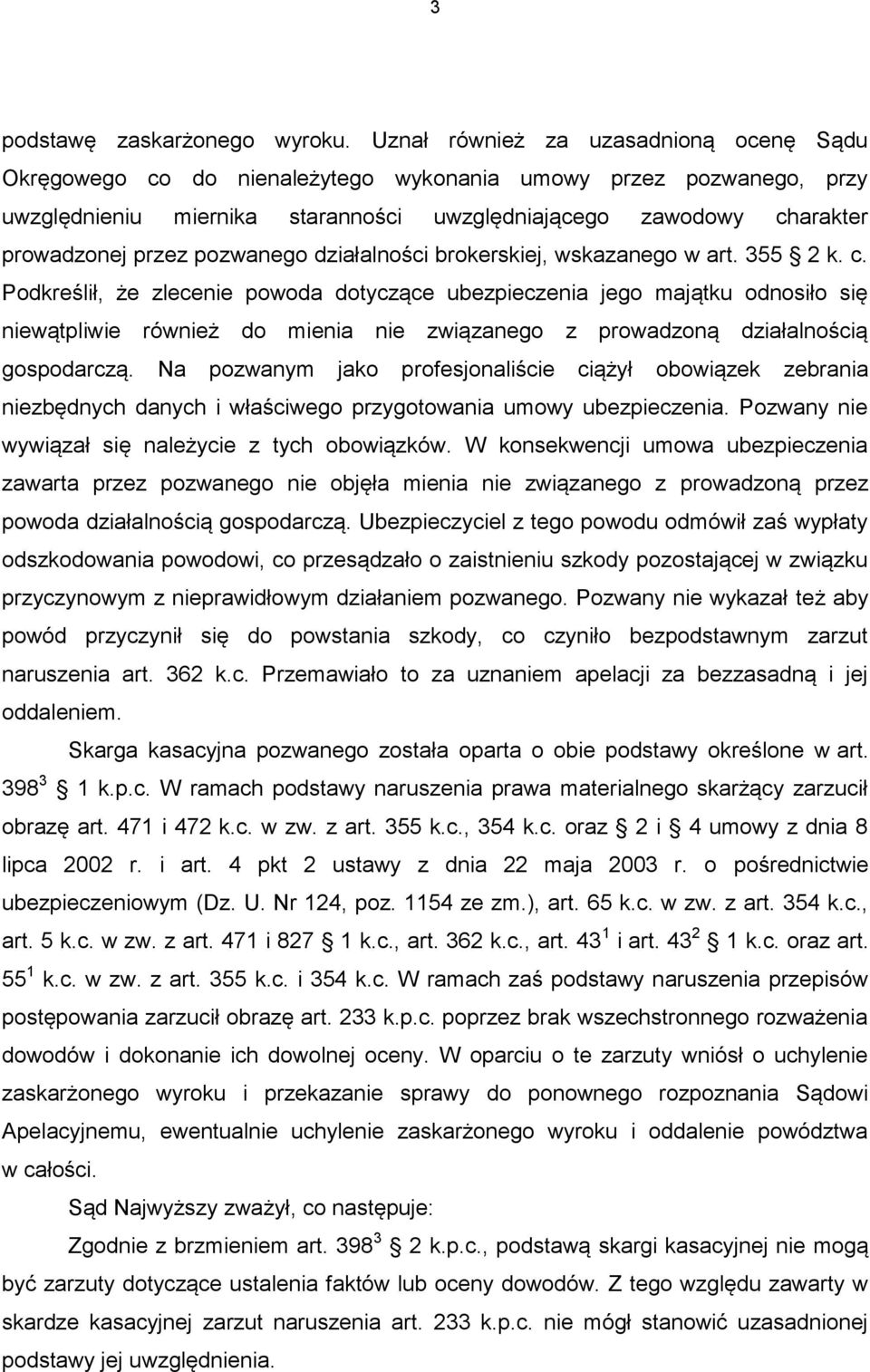 pozwanego działalności brokerskiej, wskazanego w art. 355 2 k. c.