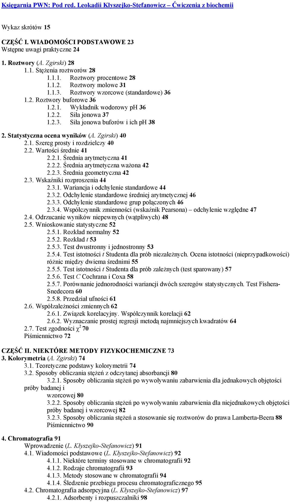 Statystyczna ocena wyników (A. Zgirski) 40 2.1. Szereg prosty i rozdzielczy 40 2.2. Wartości średnie 41 2.2.1. Średnia arytmetyczna 41 2.2.2. Średnia arytmetyczna ważona 42 2.2.3.