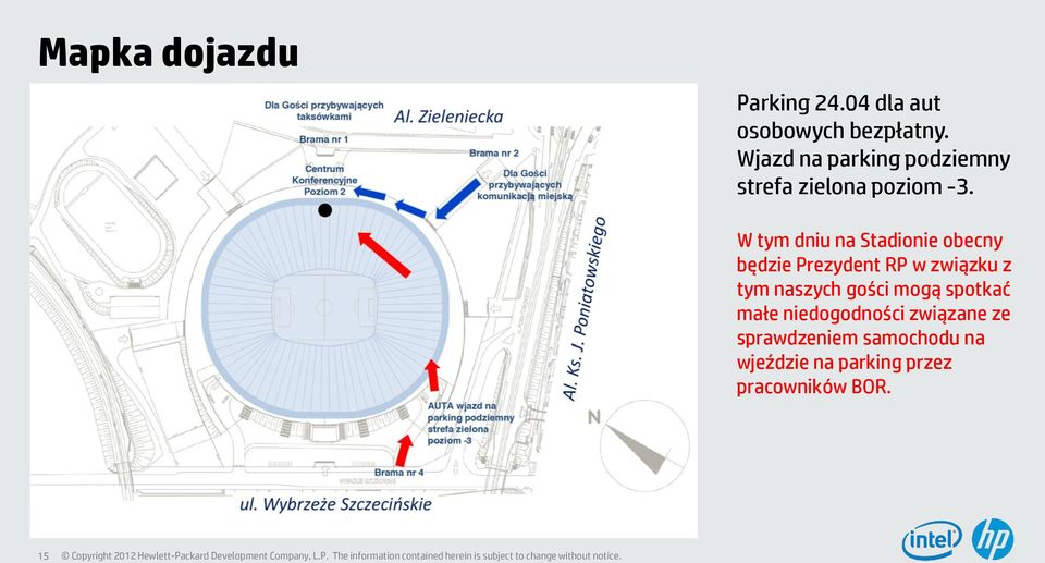 W tym dniu na Stadionie obecny będzie Prezydent RP w związku z tym naszych