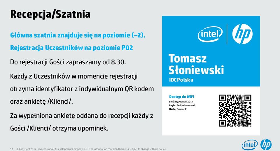 Każdy z Uczestników w momencie rejestracji otrzyma identyfikator z indywidualnym QR