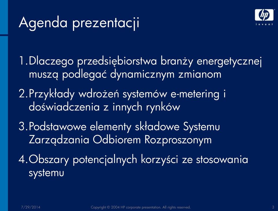 Przykłady wdrożeń systemów e-metering i doświadczenia z innych rynków 3.