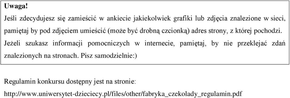 zdjęciem umieścić (może być drobną czcionką) adres strony, z której pochodzi.