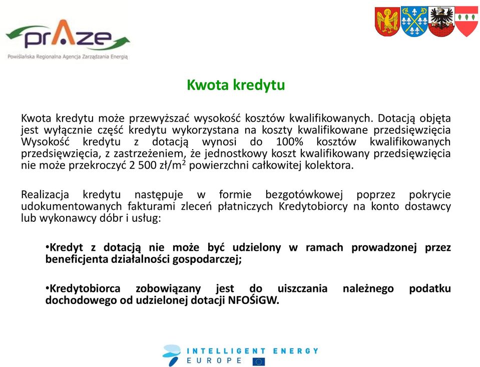 zastrzeżeniem, że jednostkowy koszt kwalifikowany przedsięwzięcia nie może przekroczyd 2 500 zł/m 2 powierzchni całkowitej kolektora.