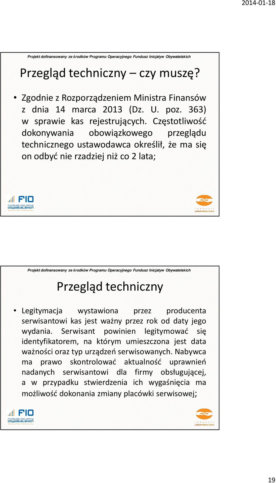 przez producenta serwisantowi kas jest ważny przez rok od daty jego wydania.