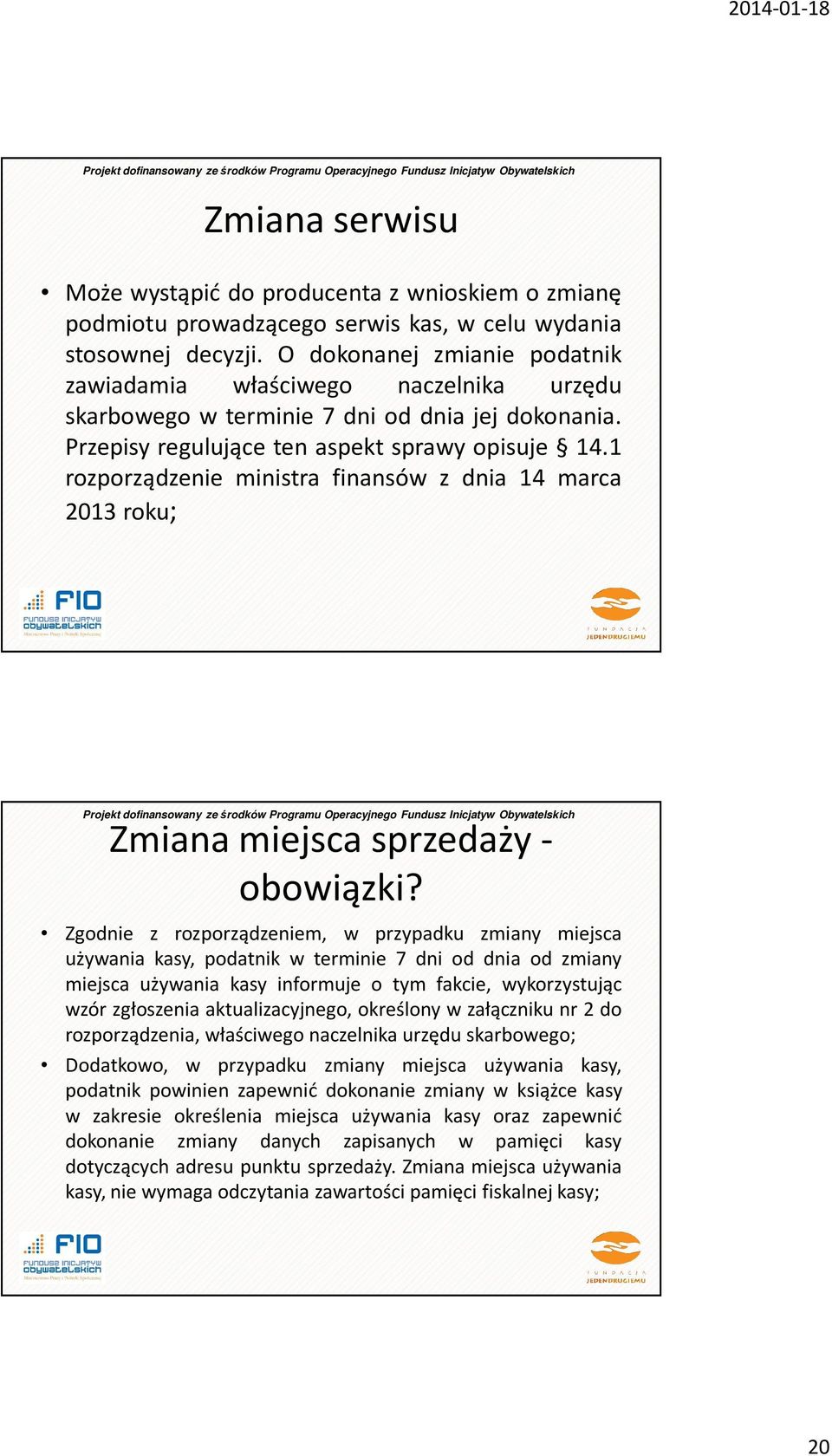 1 rozporządzenie ministra finansów z dnia 14 marca 2013 roku; Zmiana miejsca sprzedaży - obowiązki?