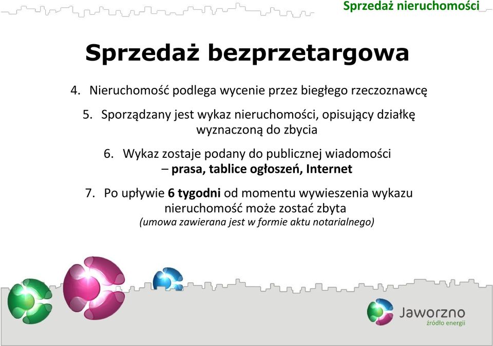 Sporządzany jest wykaz nieruchomości, opisujący działkę wyznaczoną do zbycia 6.