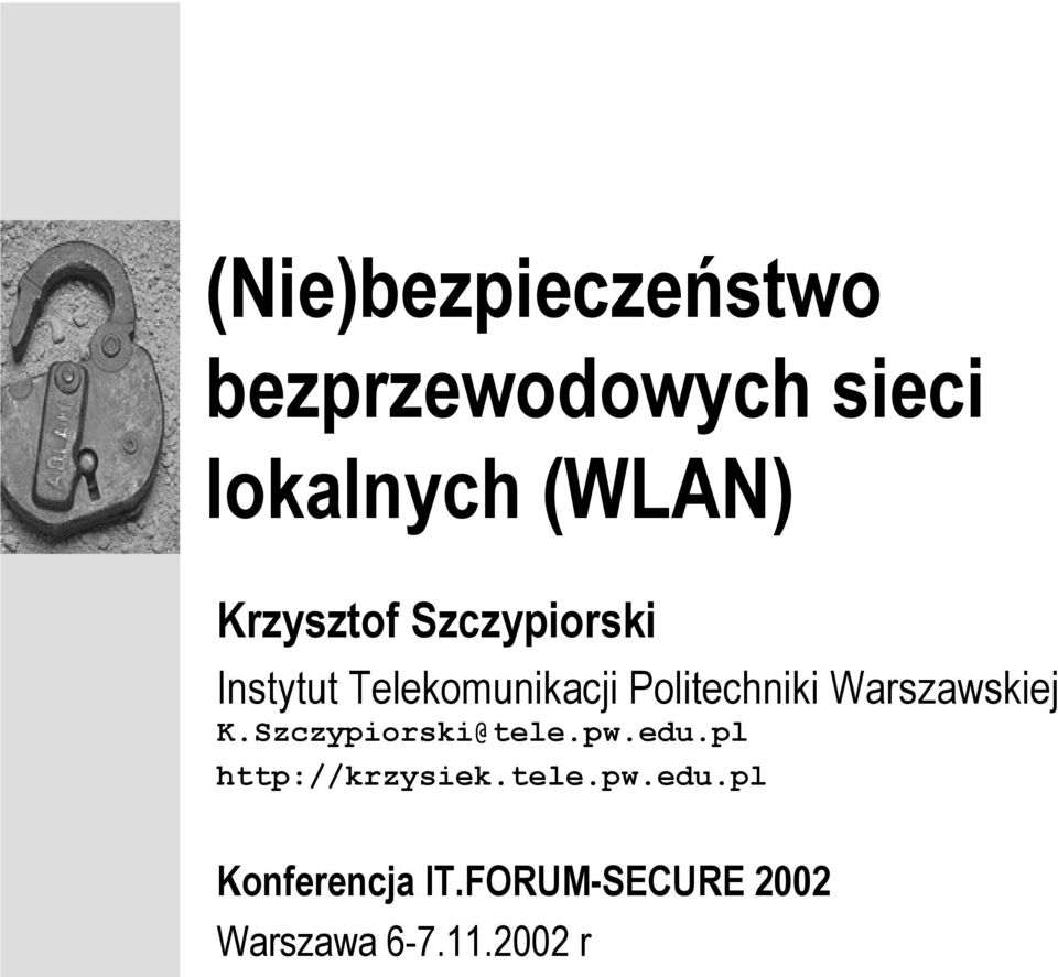 Warszawskiej K.Szczypiorski@tele.pw.edu.pl http://krzysiek.