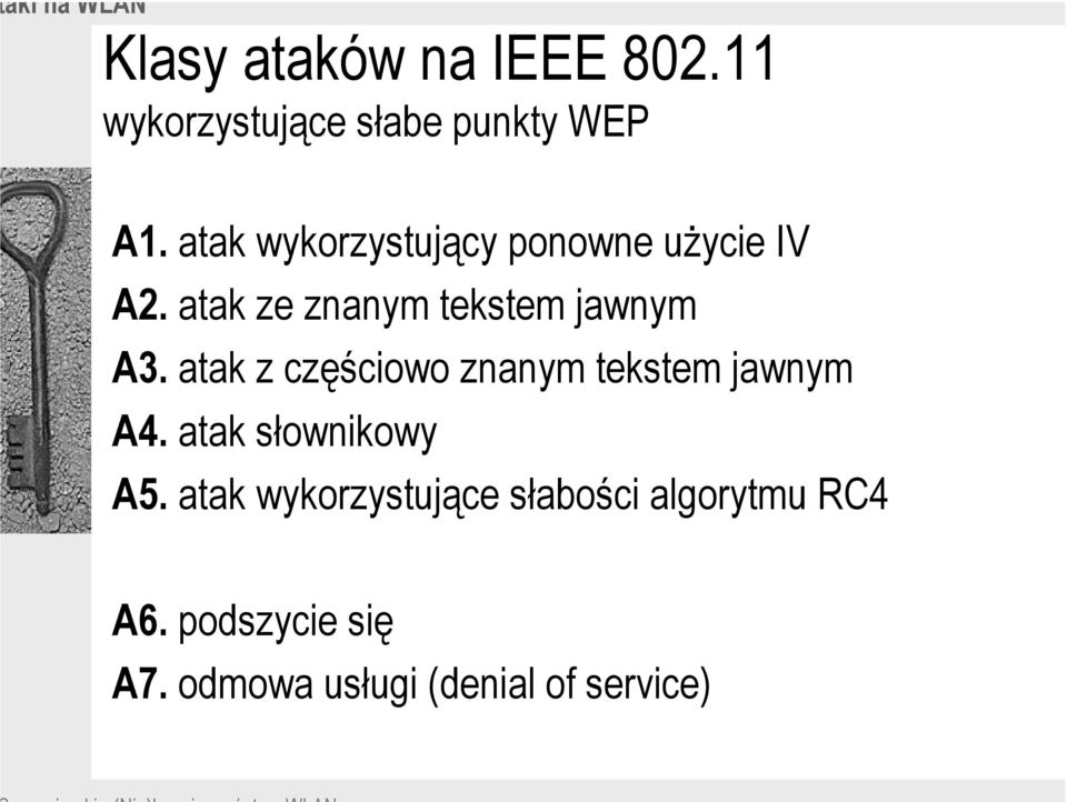 atak z częściowo znanym tekstem jawnym A4. atak słownikowy A5.