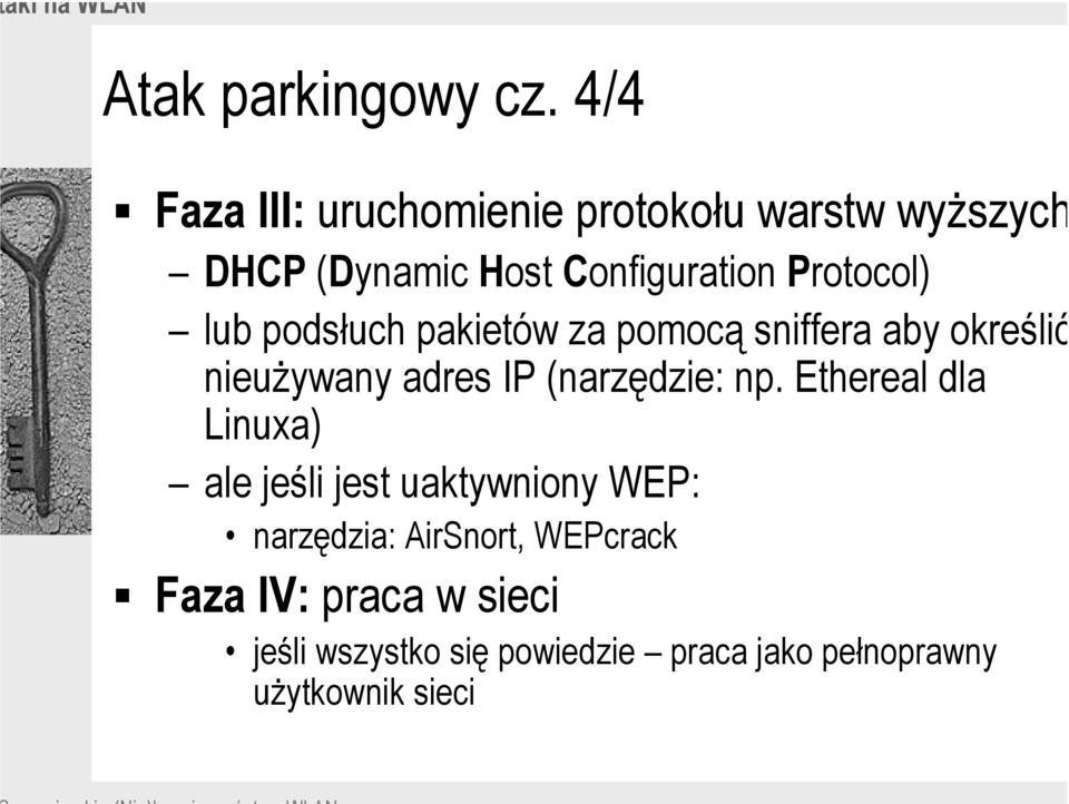 lub podsłuch pakietów za pomocą sniffera aby określić nieużywany adres IP (narzędzie: np.