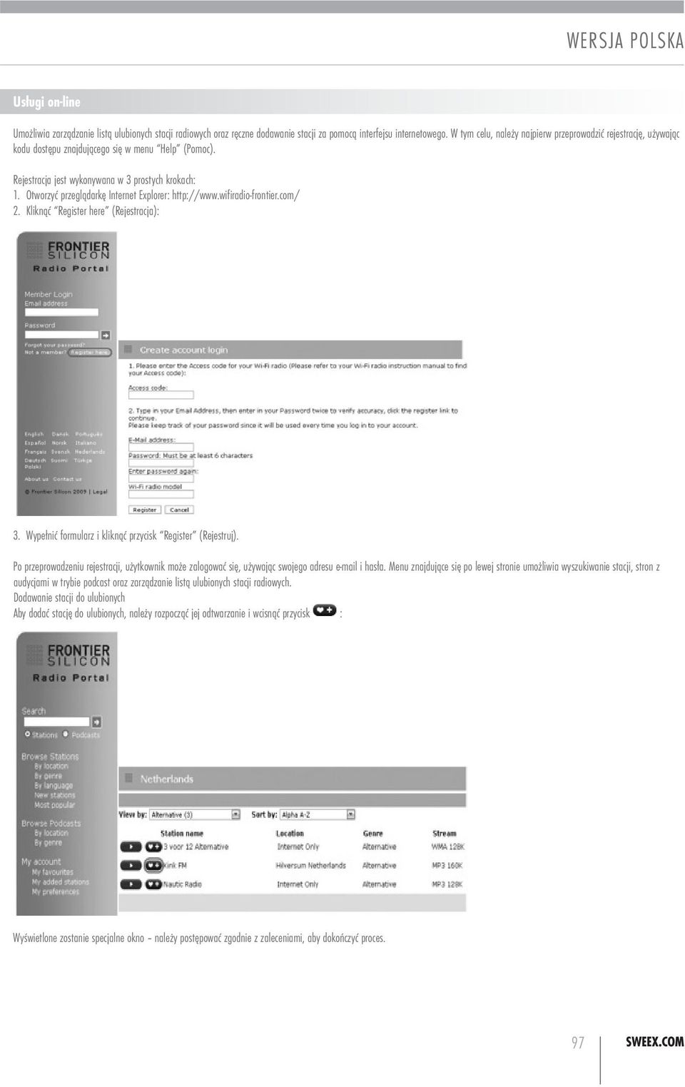 Otworzyć przeglądarkę Internet Explorer: http://www.wifiradio-frontier.com/ 2. Kliknąć Register here (Rejestracja): 3. Wypełnić formularz i kliknąć przycisk Register (Rejestruj).