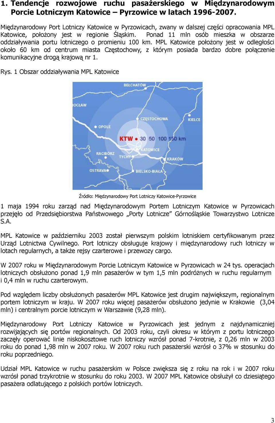 Ponad 11 mln osób mieszka w obszarze oddziaływania portu lotniczego o promieniu 100 km.