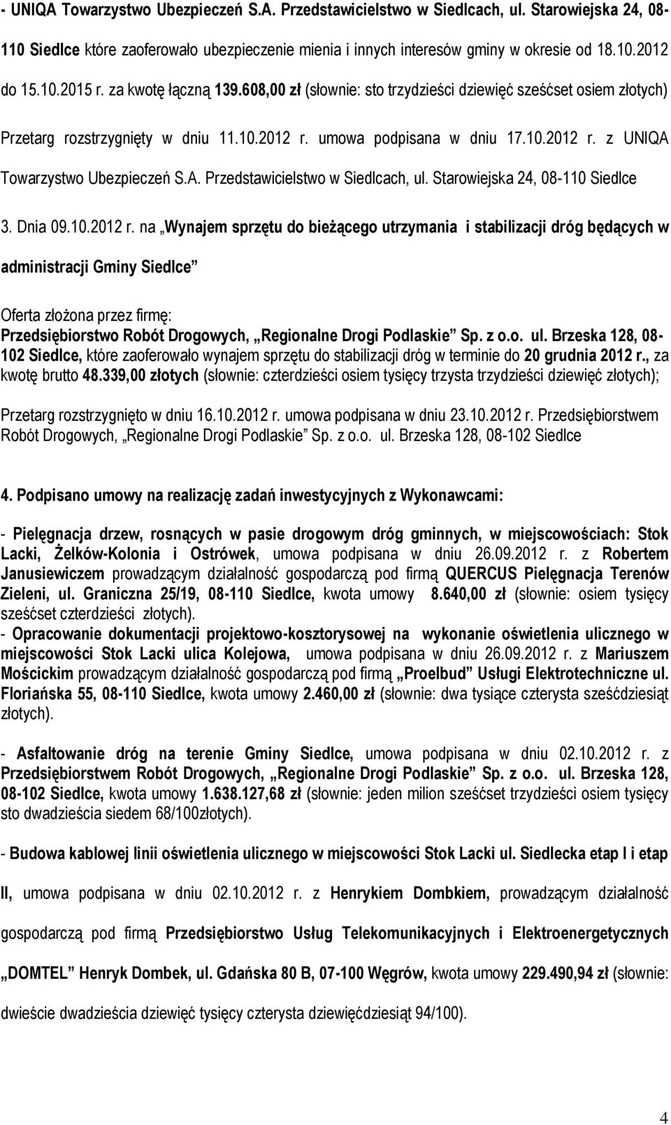 A. Przedstawicielstwo w Siedlcach, ul. Starowiejska 24, 08-110 Siedlce 3. Dnia 09.10.2012 r.
