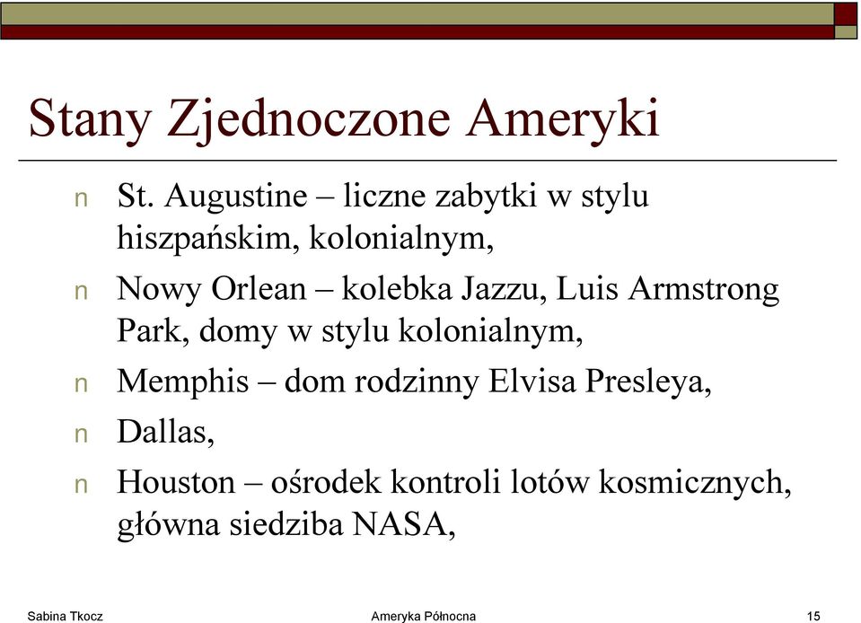 klebka Jazzu, Luis Armstrng Park, dmy w stylu klnialnym, Memphis dm