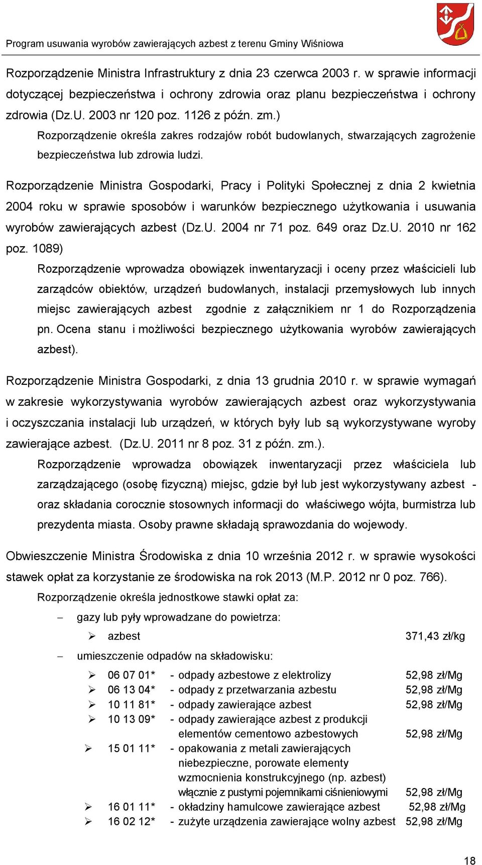 Rozporządzenie Ministra Gospodarki, Pracy i Polityki Społecznej z dnia 2 kwietnia 2004 roku w sprawie sposobów i warunków bezpiecznego użytkowania i usuwania wyrobów zawierających azbest (Dz.U.