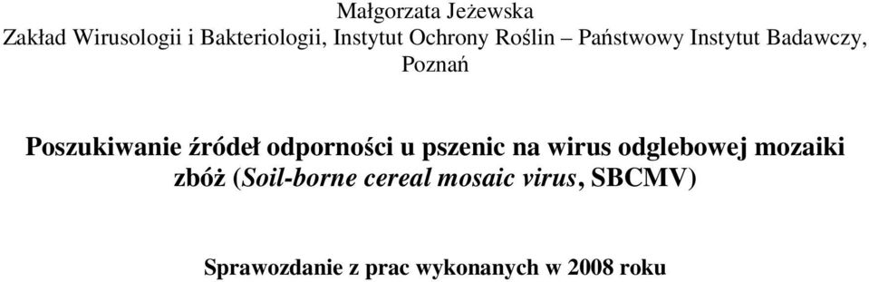 źródeł odporności u pszenic na wirus odglebowej mozaiki zbóż