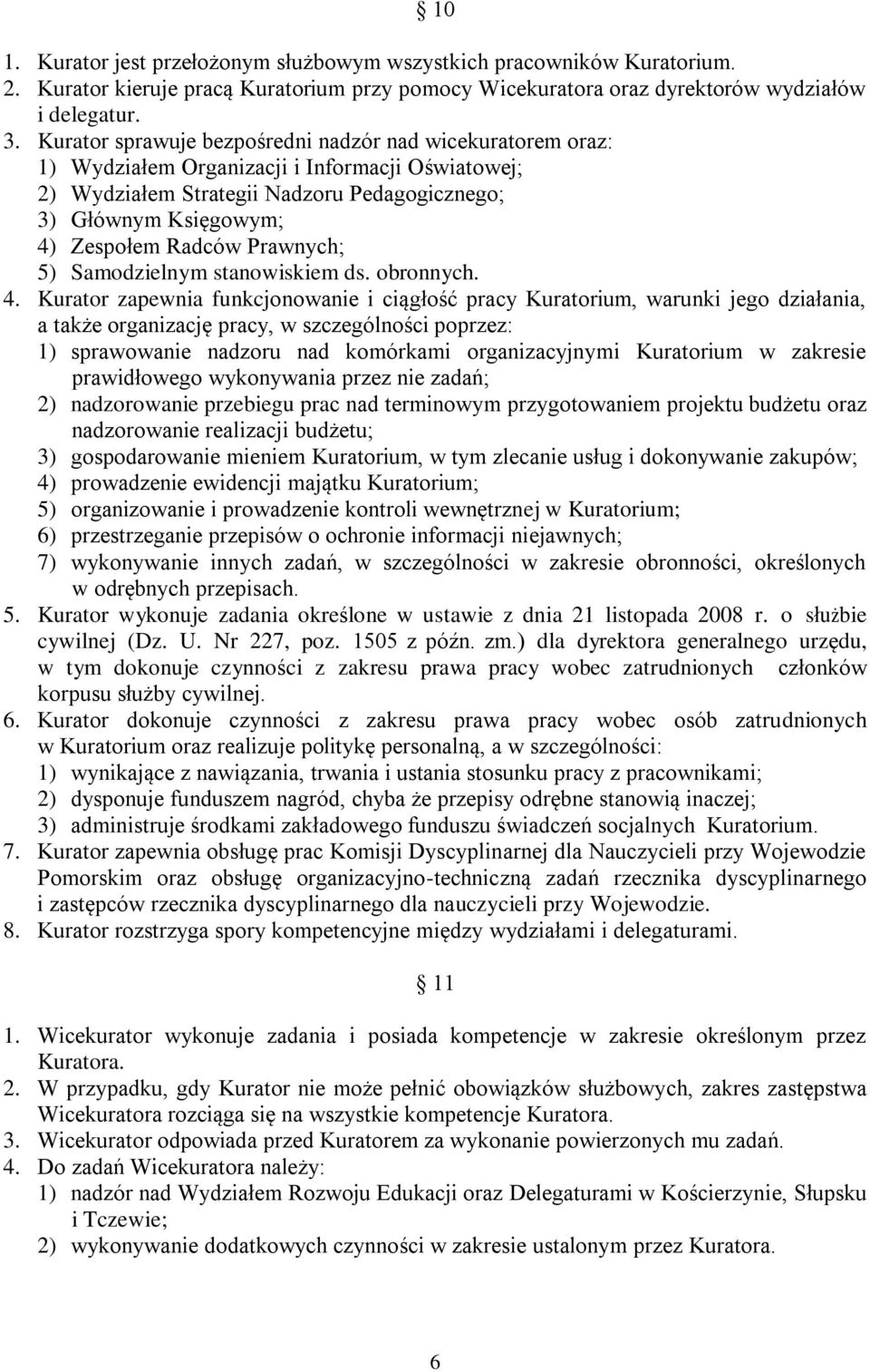 Prawnych; 5) Samodzielnym stanowiskiem ds. obronnych. 4.