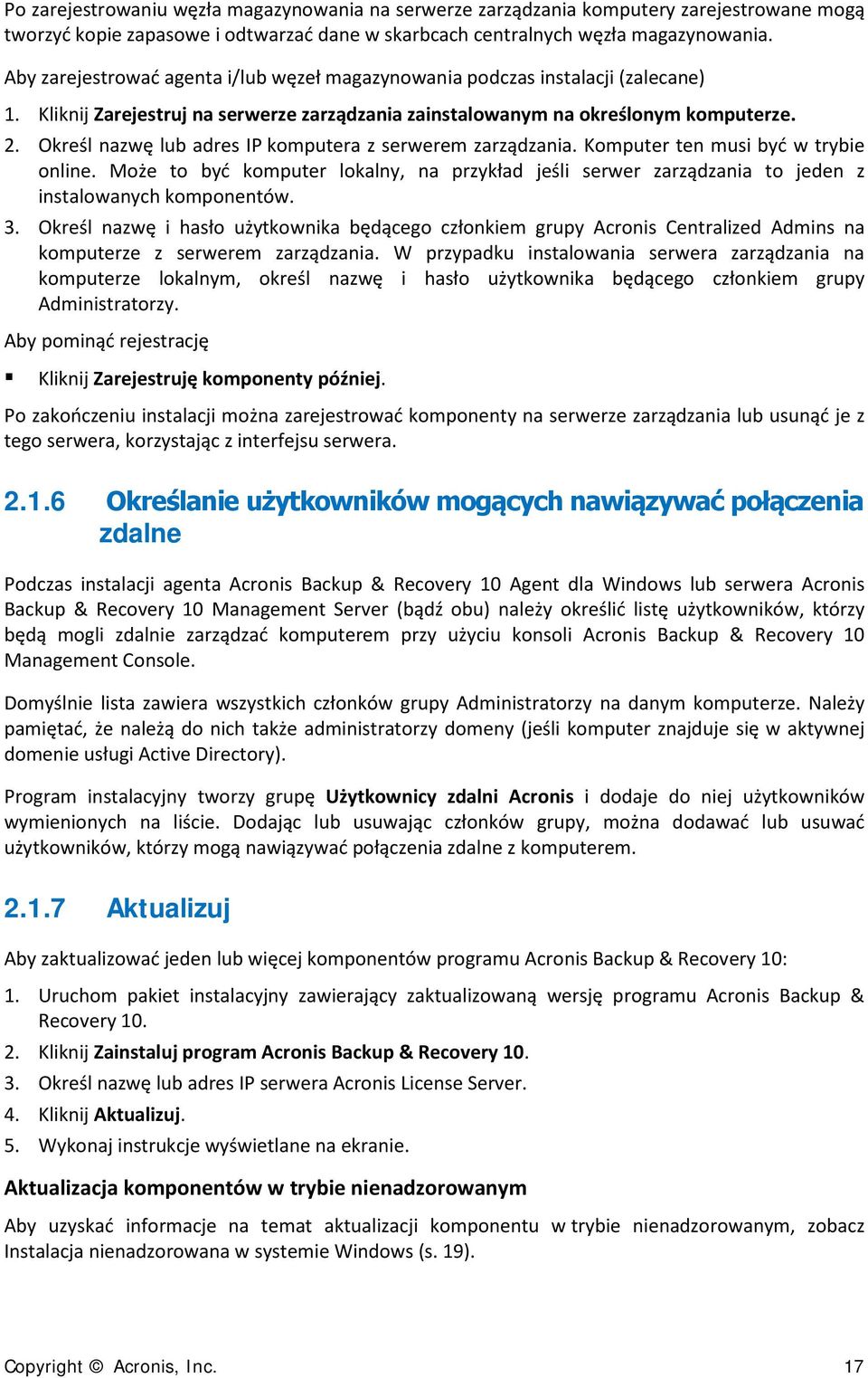 Określ nazwę lub adres IP komputera z serwerem zarządzania. Komputer ten musi być w trybie online.