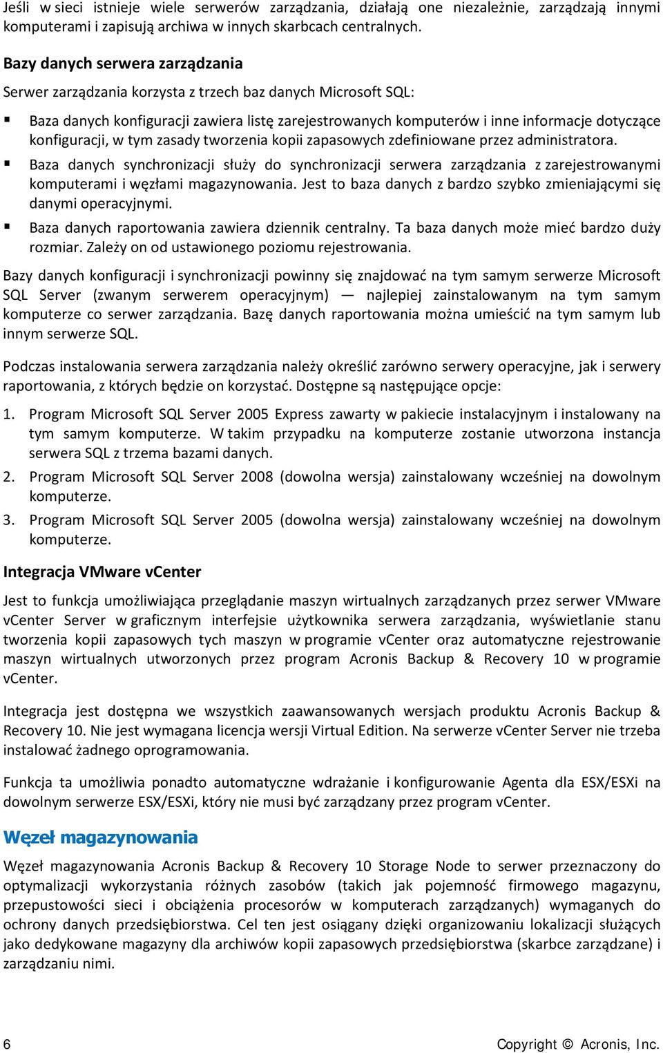konfiguracji, w tym zasady tworzenia kopii zapasowych zdefiniowane przez administratora.