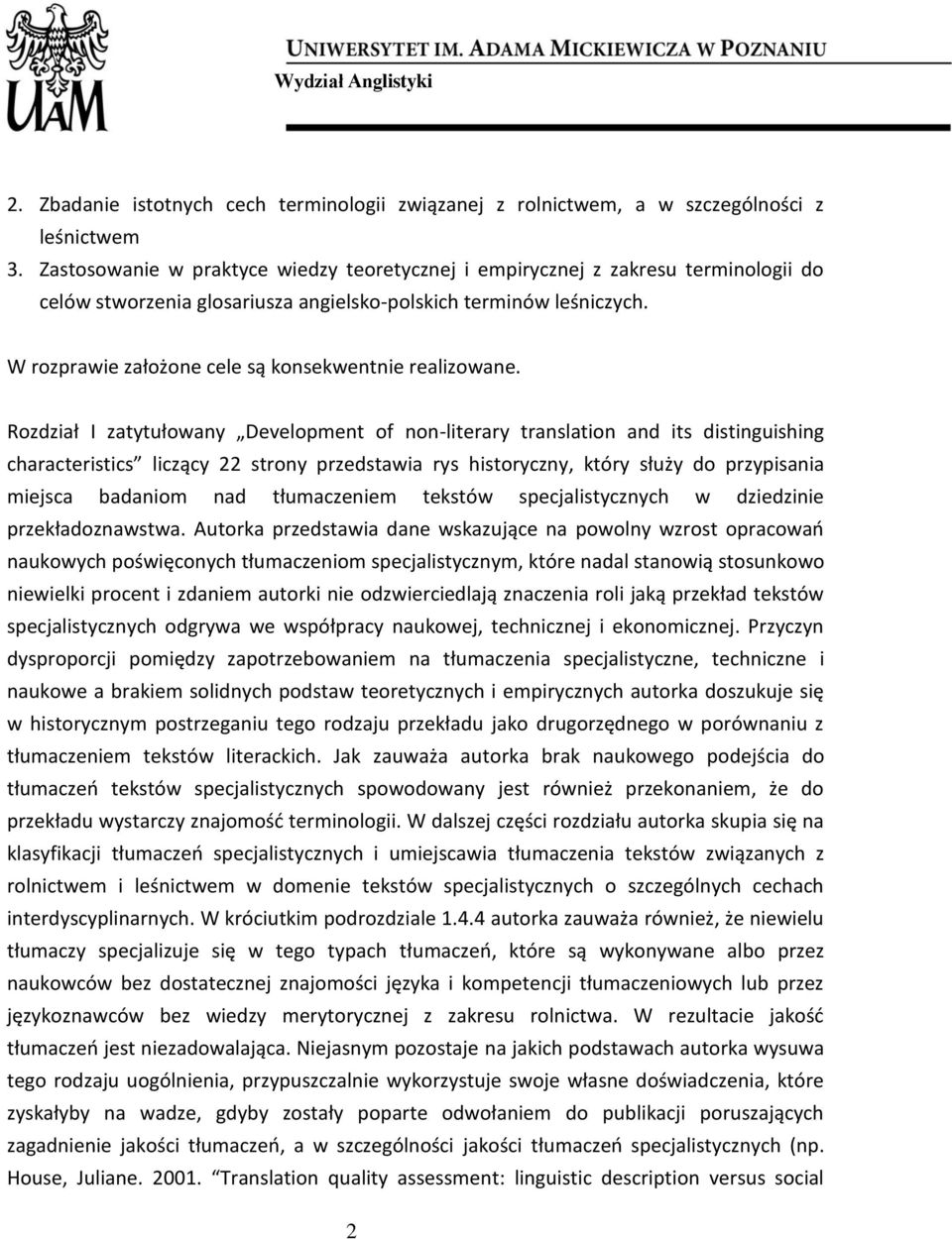 W rozprawie założone cele są konsekwentnie realizowane.