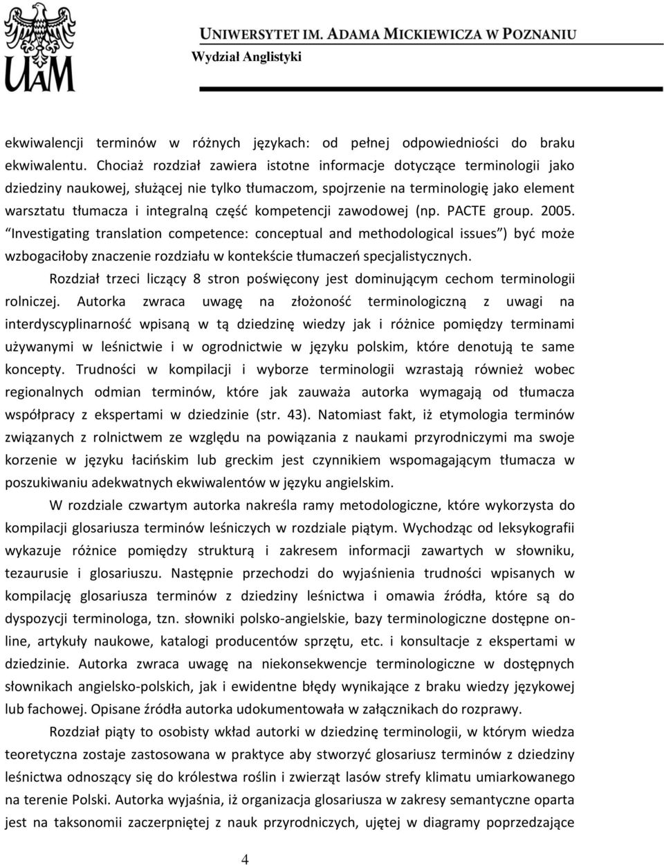 kompetencji zawodowej (np. PACTE group. 2005.