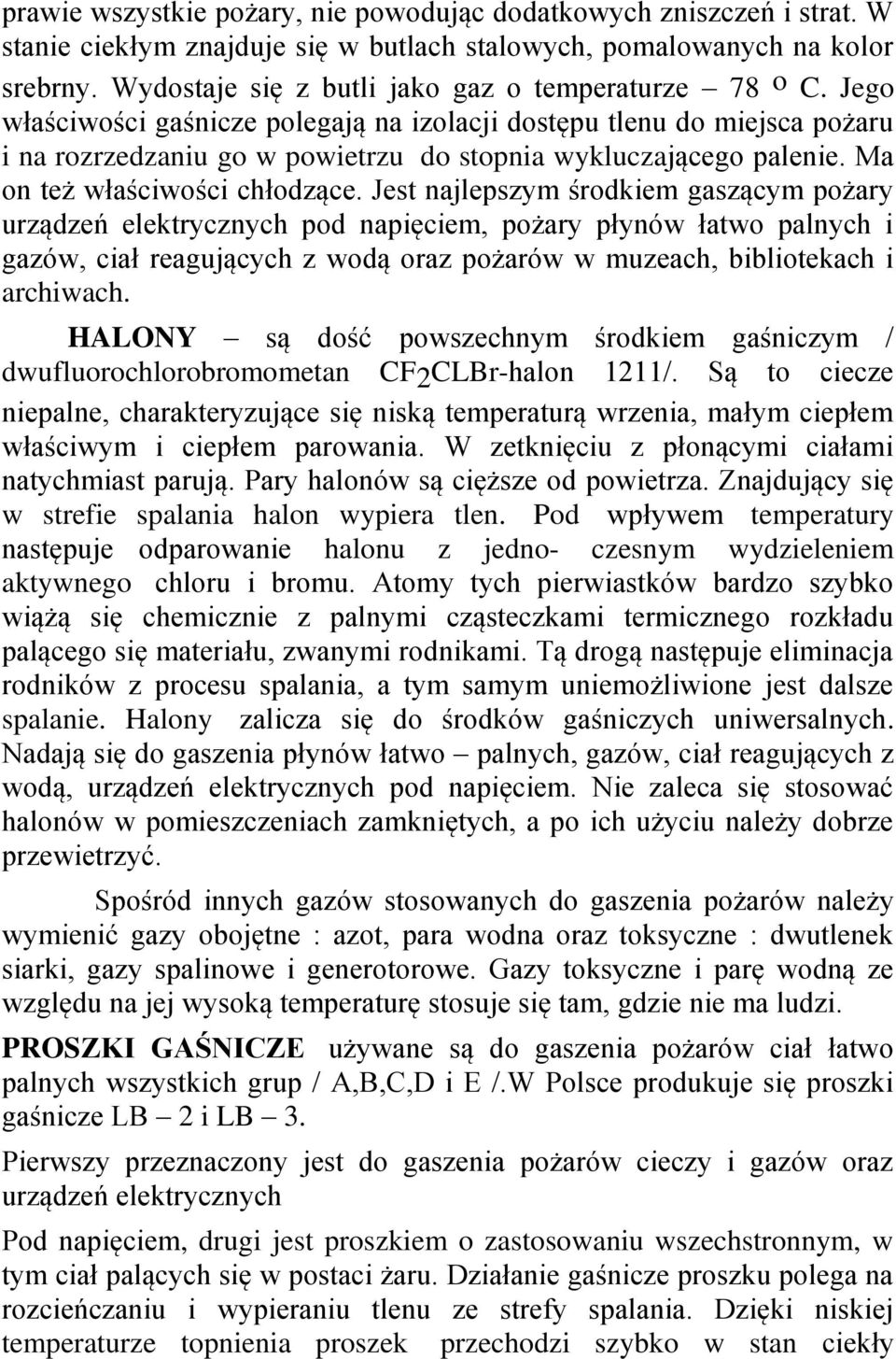 Ma on też właściwości chłodzące.