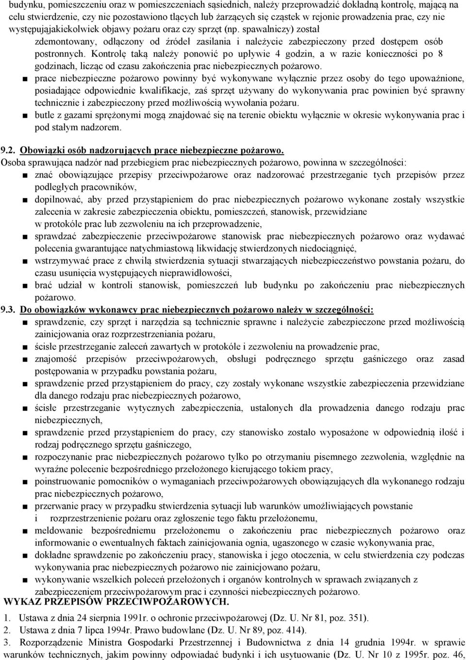 spawalniczy) został zdemontowany, odłączony od źródeł zasilania i należycie zabezpieczony przed dostępem osób postronnych.