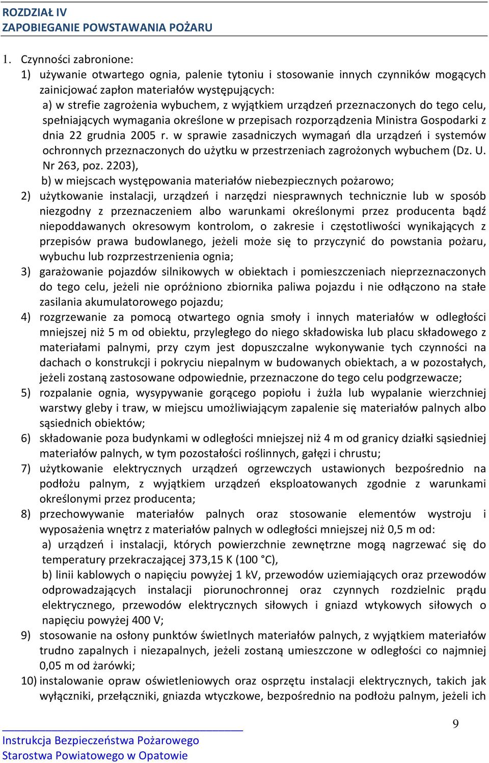 urządzeń przeznaczonych do tego celu, spełniających wymagania określone w przepisach rozporządzenia Ministra Gospodarki z dnia 22 grudnia 2005 r.