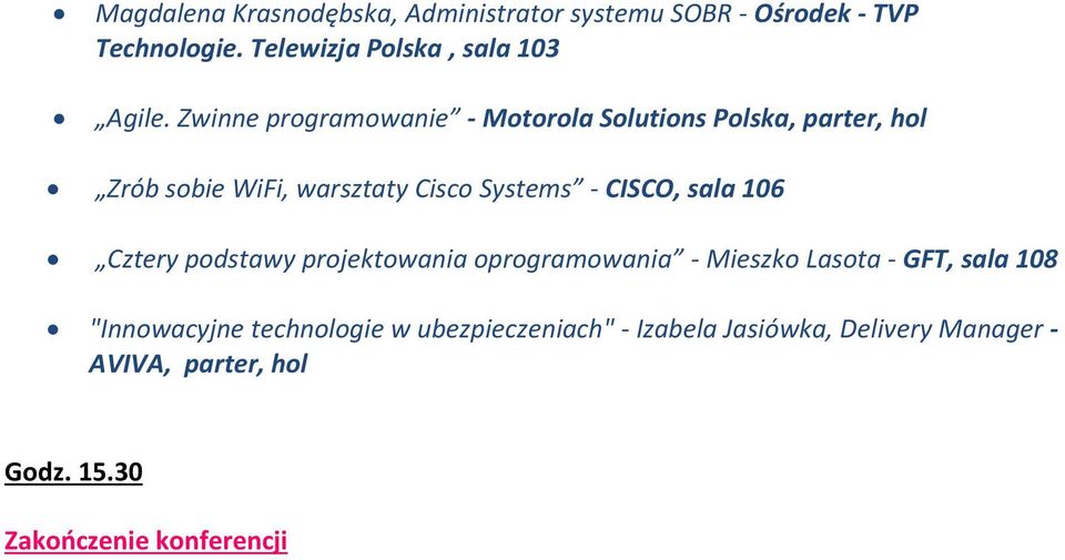 sala 106 Cztery podstawy projektowania oprogramowania - Mieszko Lasota - GFT, sala 108 "Innowacyjne technologie