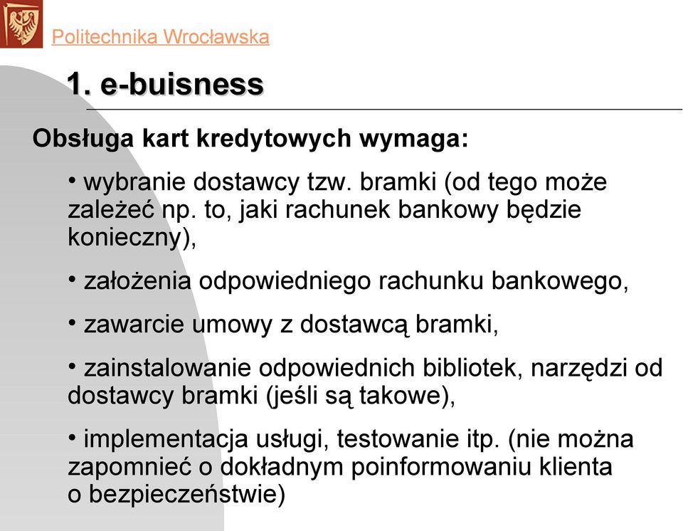 dostawcą bramki, zainstalowanie odpowiednich bibliotek, narzędzi od dostawcy bramki (jeśli są takowe),