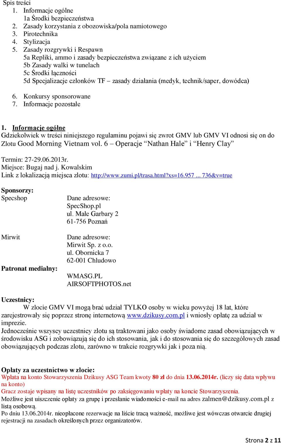 technik/saper, dowódca) 6. Konkursy sponsorowane 7. Informacje pozostałe 1.