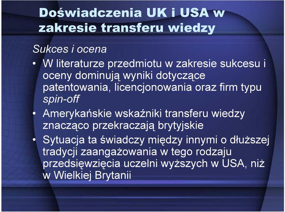 Amerykańskie wskaźniki transferu wiedzy znacząco przekraczają brytyjskie Sytuacja ta świadczy między