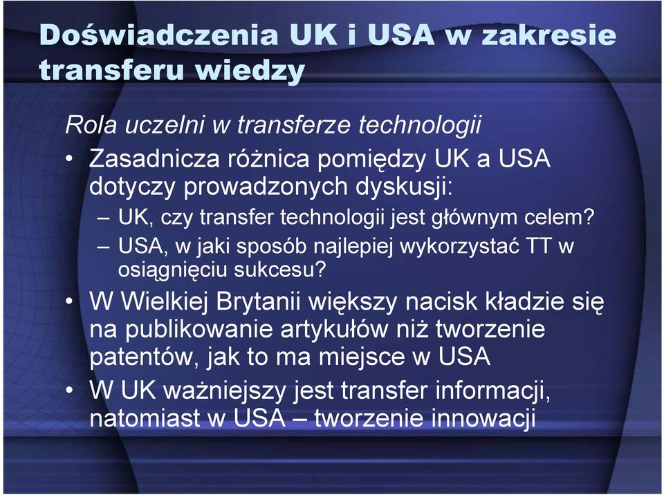 USA, w jaki sposób najlepiej wykorzystać TT w osiągnięciu sukcesu?