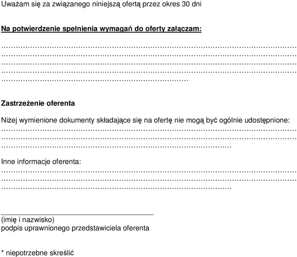 dokumenty skadajce si na ofert nie mog by ogólnie udostpnione: Inne informacje