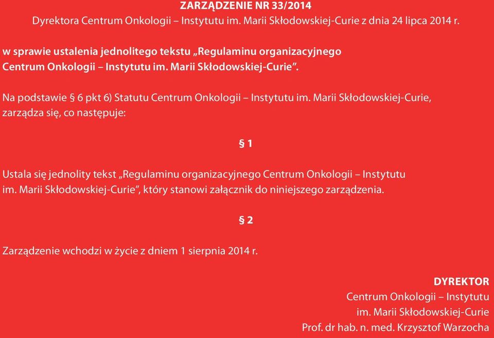 Na podstawie 6 pkt 6) Statutu Centrum Onkologii Instytutu im.