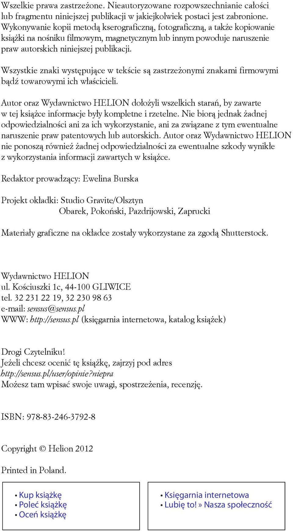 Wszystkie znaki występujące w tekście są zastrzeżonymi znakami firmowymi bądź towarowymi ich właścicieli.