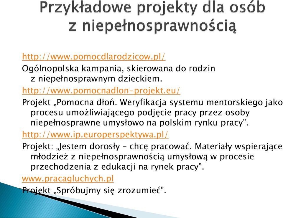 Weryfikacja systemu mentorskiego jako procesu umożliwiającego podjęcie pracy przez osoby niepełnosprawne umysłowo na polskim rynku