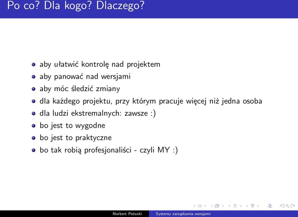 śledzić zmiany dla każdego projektu, przy którym pracuje więcej niż jedna