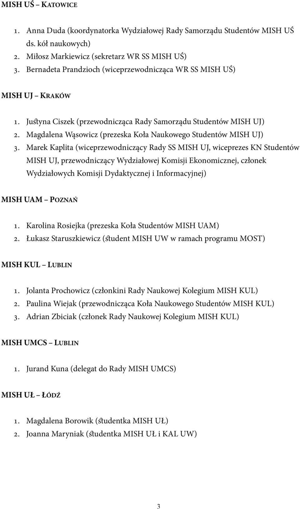Magdalena Wąsowicz (prezeska Koła Naukowego Studentów MISH UJ) 3.